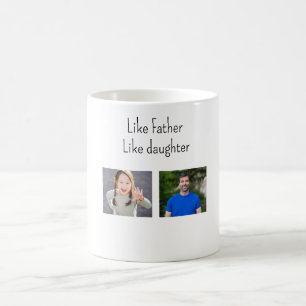 Photo Like Father Like daughter/son Coffee Mug