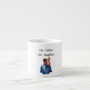 Photo Like Father Like daughter/son Espresso Cup