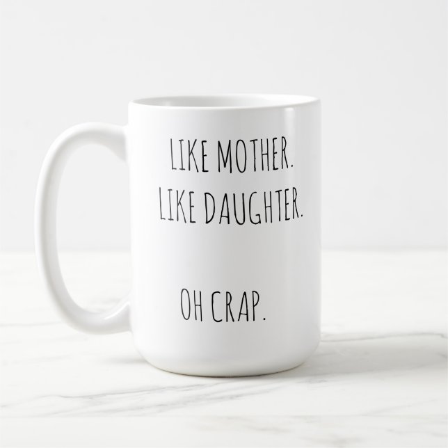Photo Like MOTHER Like daughter Coffee Mug (Left)