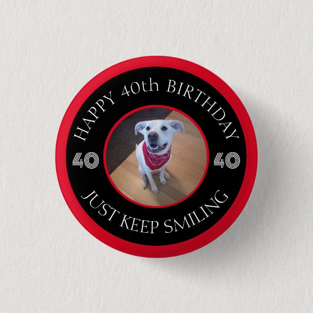 Photo of Dog Grinning Birthday 40 Black and Red 3 Cm Round Badge (Front)