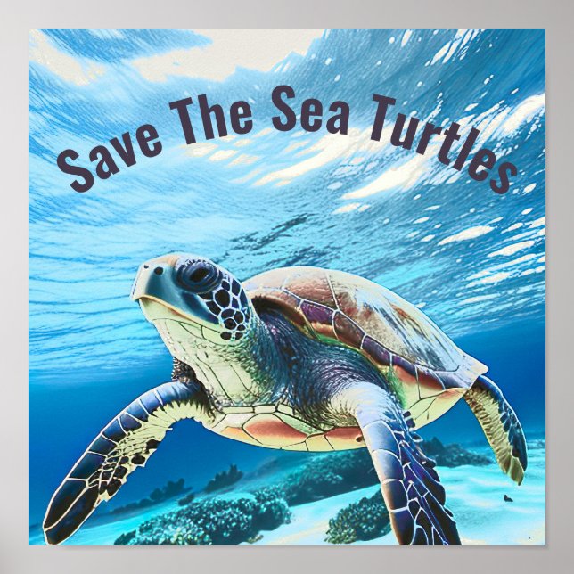 Photo Realistic Sea Turtle | Save The Sea Turtle Poster (Front)