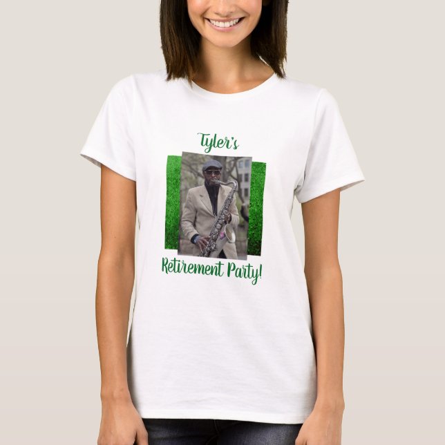 Photo retirement custom party celebration green T-Shirt (Front)