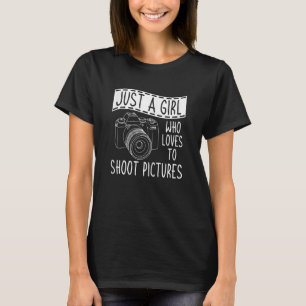  Photographer A Girl Who Loves To Shoot Photograph T-Shirt