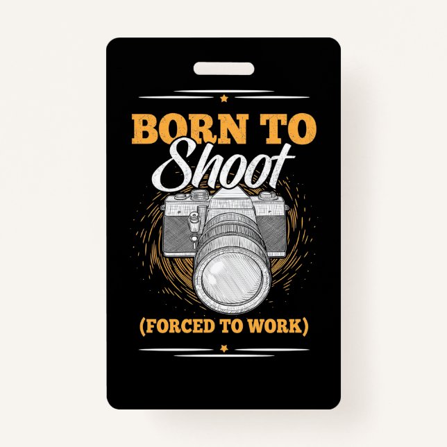 Photographer Born To Take Pictures ID Badge (Front)