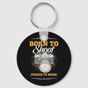 Photographer Born To Take Pictures Key Ring