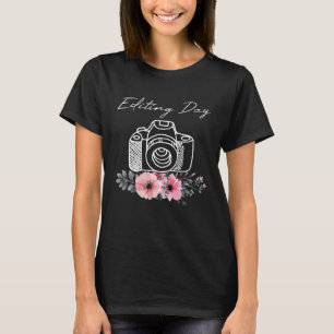 Photographer Camera Editing Day Photo Flower Phot T-Shirt