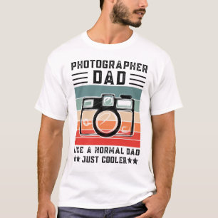 Photographer Dad Like A Normal Dad Just Cooler T-Shirt