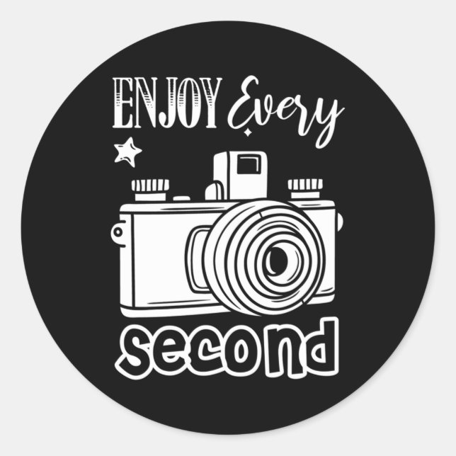 Photographer Enjoy Every Second Classic Round Sticker (Front)