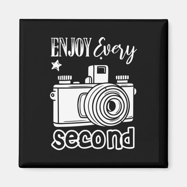Photographer Enjoy Every Second Magnet (Front)
