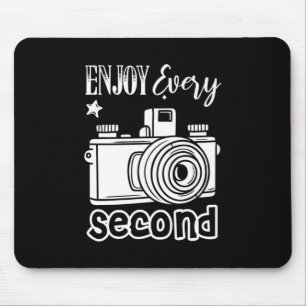 Photographer Enjoy Every Second Mouse Pad