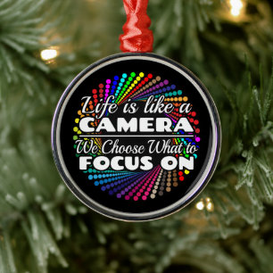 Photographer Focus Quote - Life Like a Camera Metal Ornament