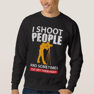 Photographer Fun gift idea for photographers Sweatshirt
