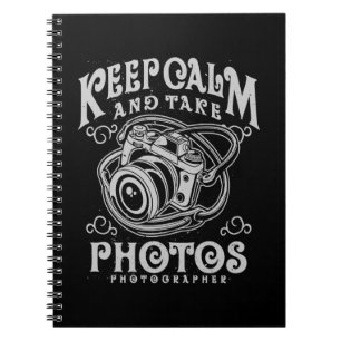 Photographer Keep Calm And Take Photos Notebook