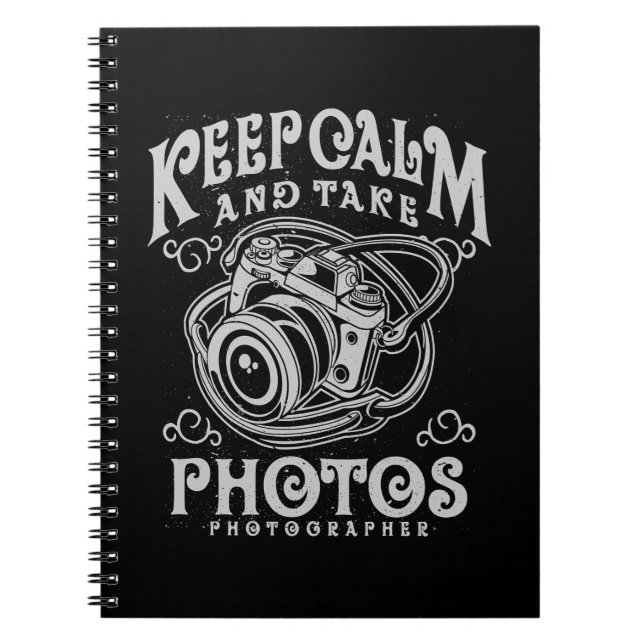 Photographer Keep Calm And Take Photos Notebook (Front)