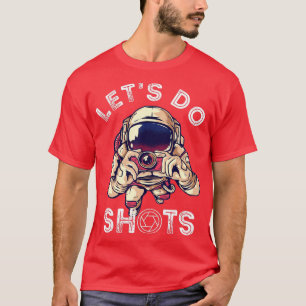 Photographer Let's Do Shots Photograph Astronaut C T-Shirt