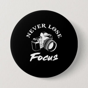 Photographer Never Lose Focus 7.5 Cm Round Badge