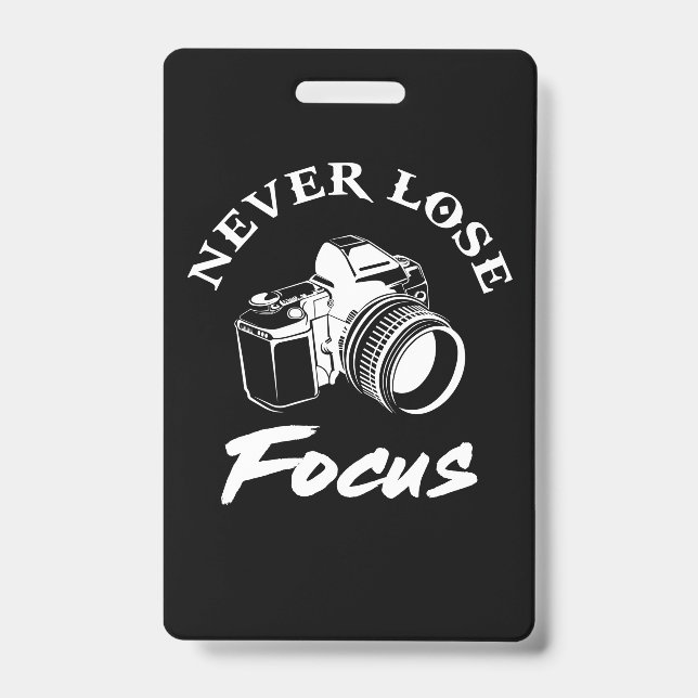 Photographer Never Lose Focus ID Badge (Front)