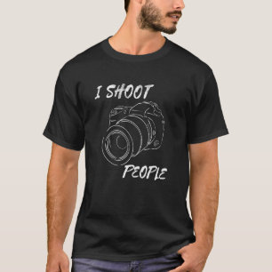 Photography Camera Photographers Hobby I Shoot Peo T-Shirt