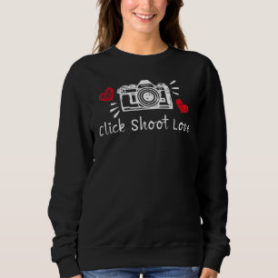 Photography Click Shoot Love Photographer Sweatshirt