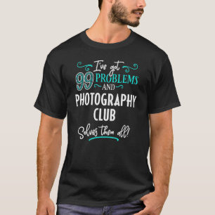 Photography Club - Photography Club Solves Them Al T-Shirt