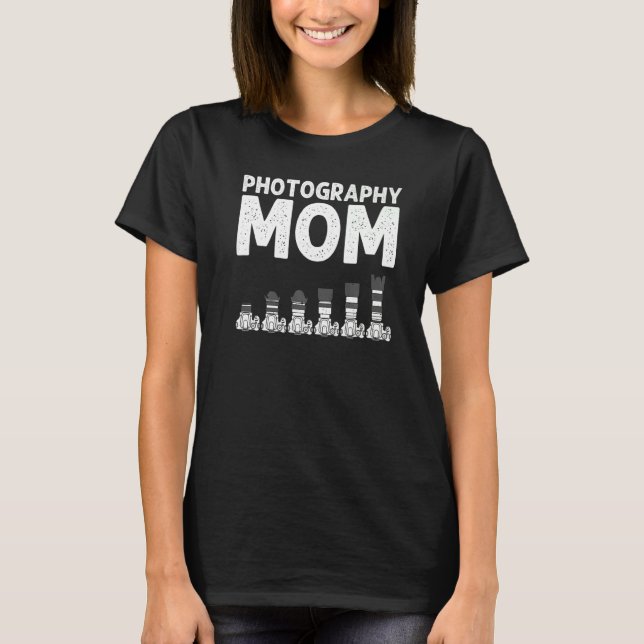 Photography For Mum Women Photographer Camera T-Shirt (Front)
