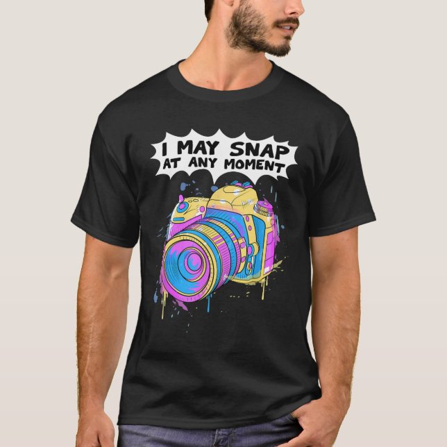 Photography Funny Photographers I May Snap Camera  T-Shirt (Front)