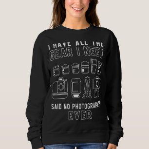 Photography Gear   Camera Photographer Sweatshirt