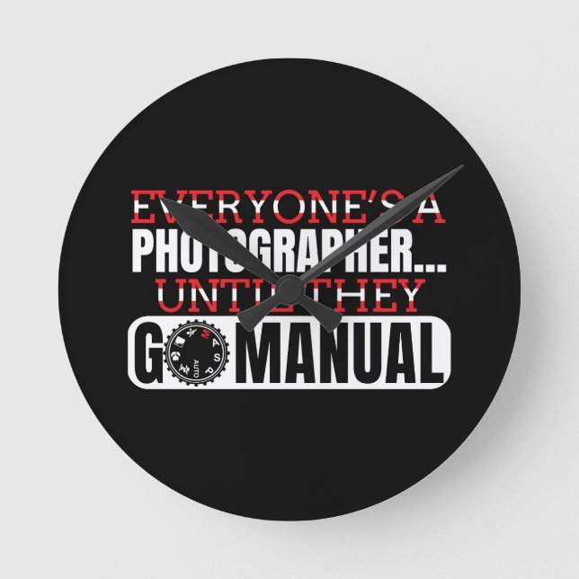 Photography - Go Manual Camera Settings Quote Round Clock (Front)