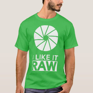 Photography I Like It Raw T-Shirt