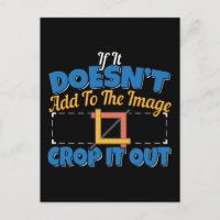 Photography Image Editing - Crop It Out Quote