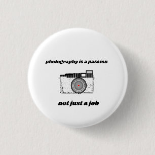 Photography is A Passion Not Just a Job 3 Cm Round Badge