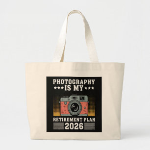 Photography Is My Retirement Plan 2026 Large Tote Bag