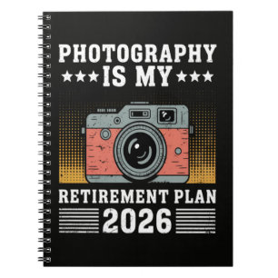 Photography Is My Retirement Plan 2026 Notebook