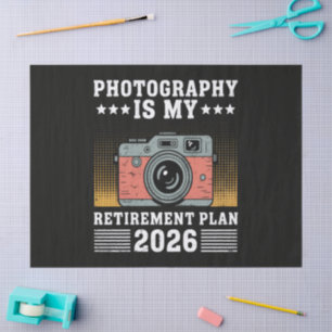 Photography Is My Retirement Plan 2026 Tissue Paper