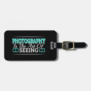 Photography is the Art of Seeing - Mindset Quote Luggage Tag