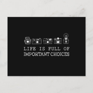 Photography Life Is Full Of Important Choices Postcard