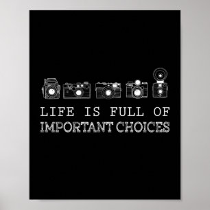 Photography Life Is Full Of Important Choices Poster