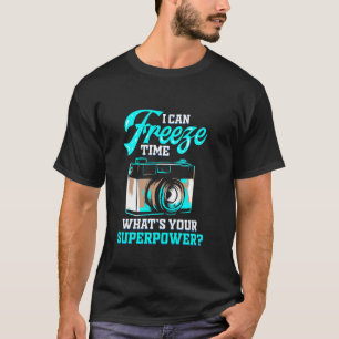 Photography Lover  For Photographer I Can Freeze T T-Shirt