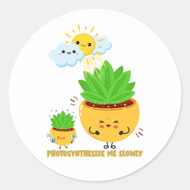 Photosynthesize Me Slowly | Cute Plant Pun Sticker (Front)