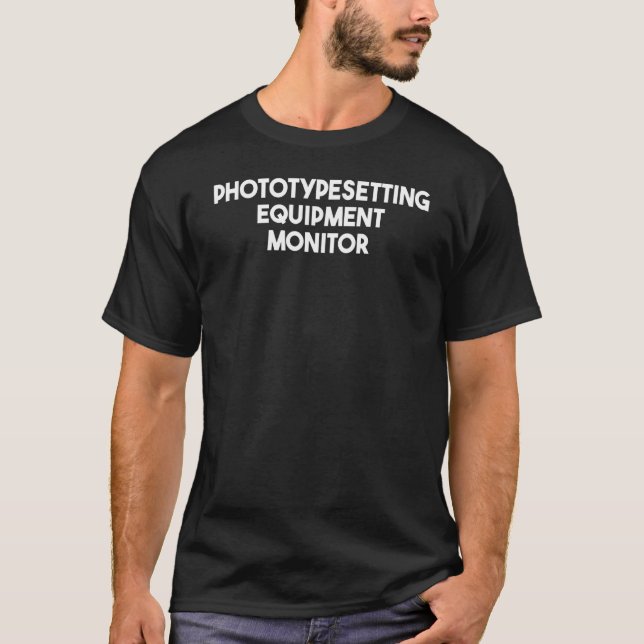 Phototypesetting Equipment Monitor T-Shirt (Front)