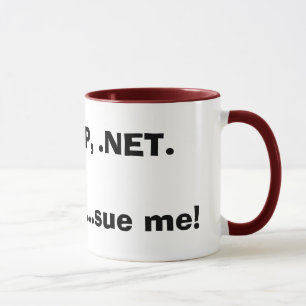 PHP, ASP, .NET.Im a geek...sue me! Mug