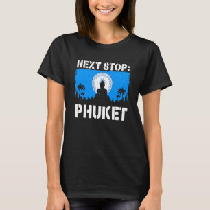 Phuket Summer Vacation Trip Next Stop Vacay Vibes  T-Shirt