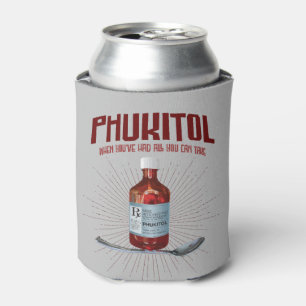Phukitol - funny frustration medicine can cooler