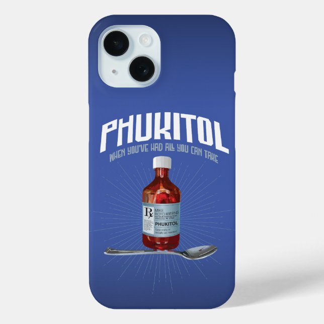 Phukitol - funny frustration medicine Case-Mate iP iPhone Case (Back)