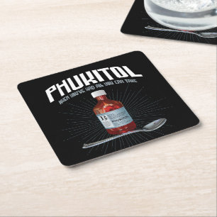 Phukitol - funny frustration medicine square paper coaster