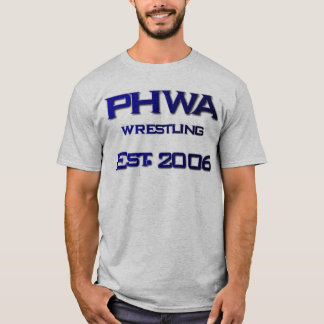 PHWA 1, Est. 2006, wrestling T-Shirt