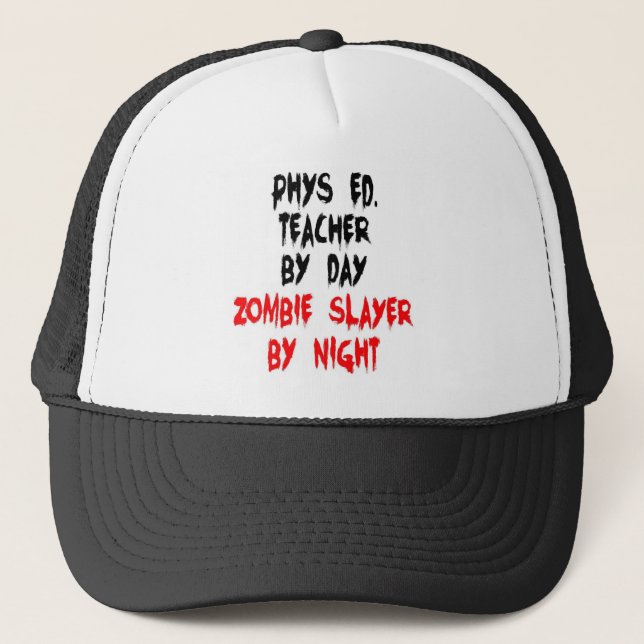 Phys Ed Teacher Zombie Slayer Trucker Hat (Front)