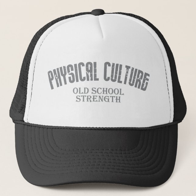 Physical Culture - Old School Strength Trucker Hat (Front)
