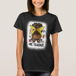 Physical Education Afro Messy Bun Back To School C T-Shirt