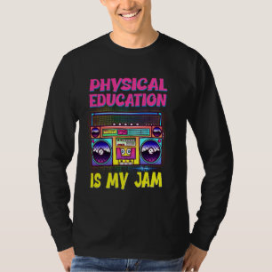 Physical Education is My Jam PE Teacher Appreciati T-Shirt
